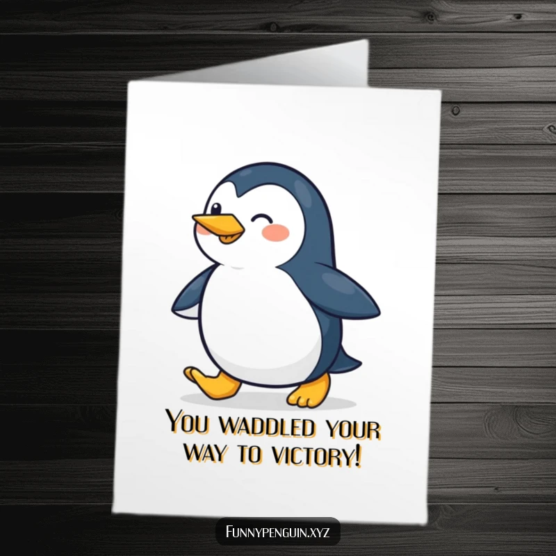 Funny Free Printable congratulations card showing a cheerful penguin waddling forward with an excited stride, symbolizing happy progress.